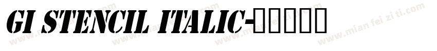 GI Stencil Italic字体转换